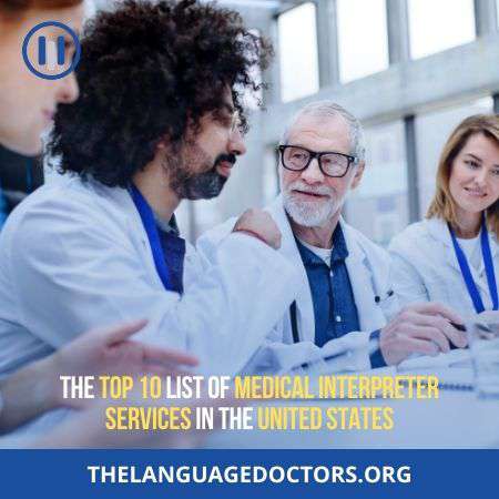 The Top 10 List of medical interpreter services in the United States-Select the best one for your need