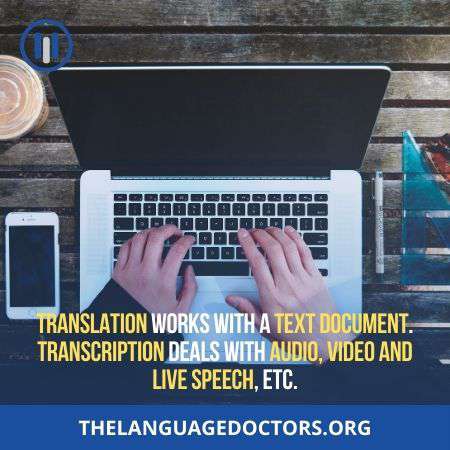 Difference between translation and transcription in Language Services-learn it before hiring language services 