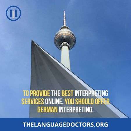 German to Best Interpreting Services Online-you have to offer German interpreting services too