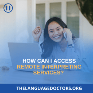 How can I access remote interpreting services? 