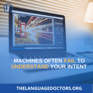 Machines Often Fail to Understand Your Intent 