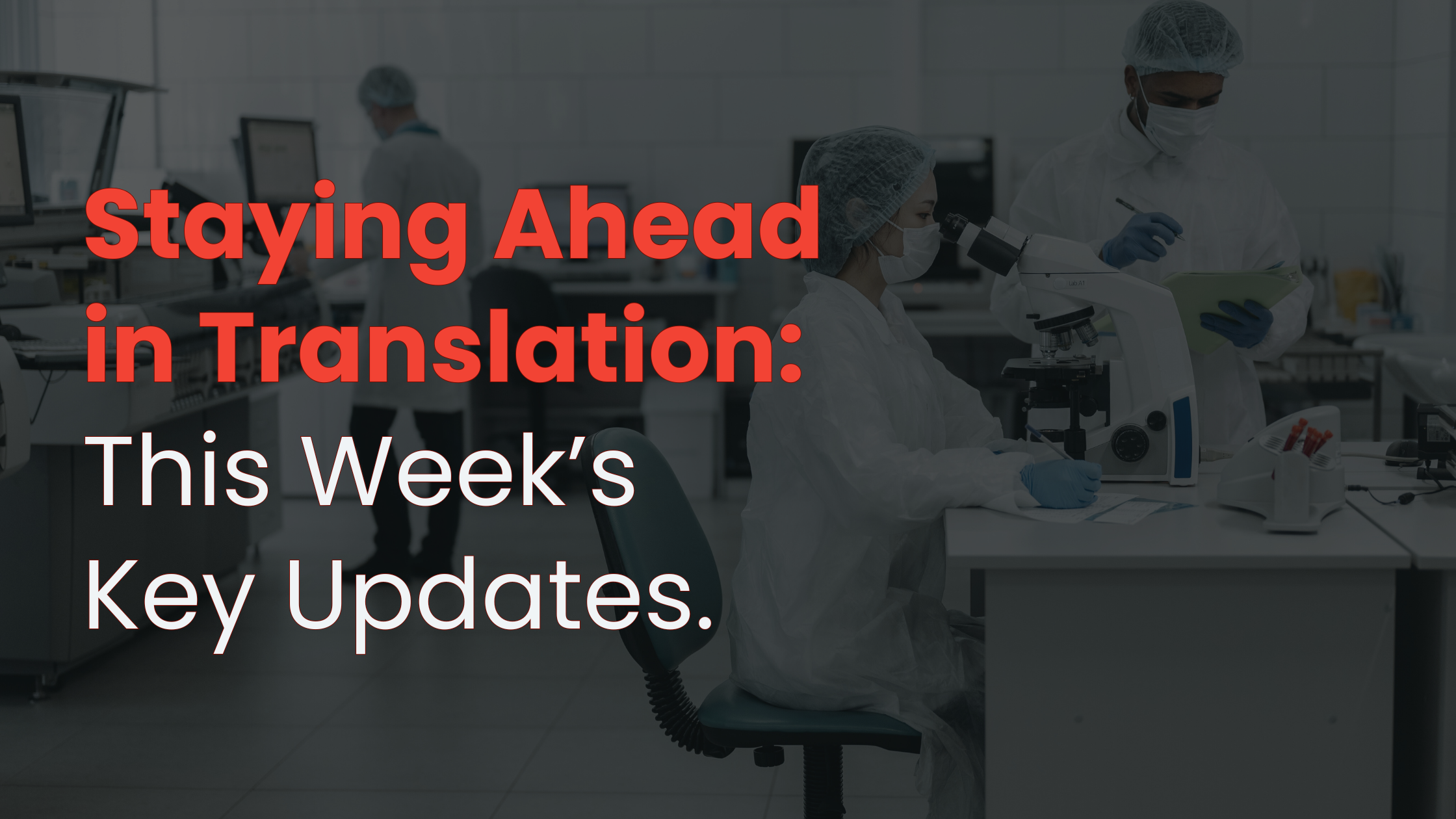 Industry Digest. March 3 – March 9. The Translation Industry is Changing Fast—Here’s What You Need to Know Now!