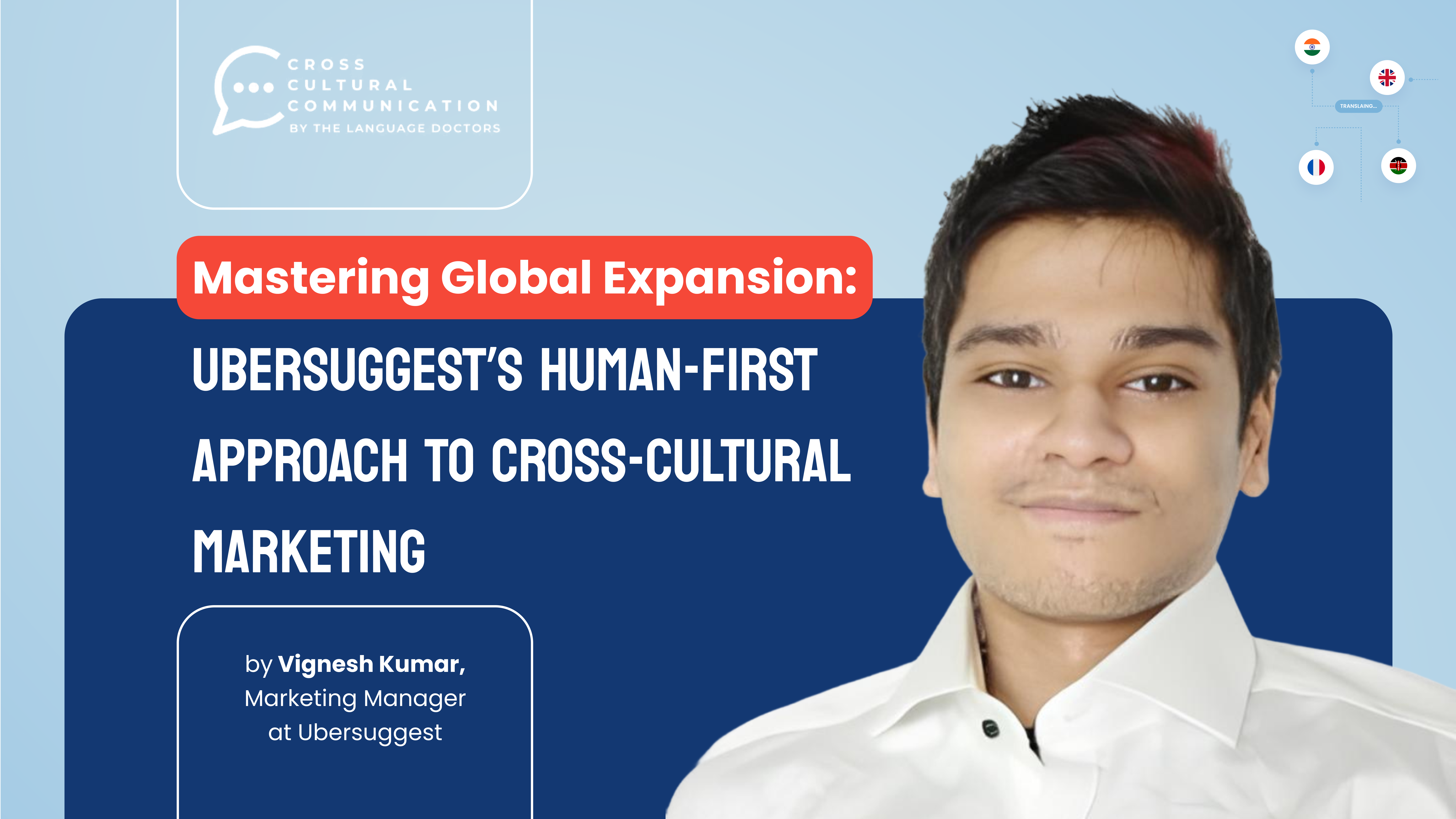 Mastering Global Expansion: Ubersuggest’s Human-First Approach to Cross-Cultural Marketing