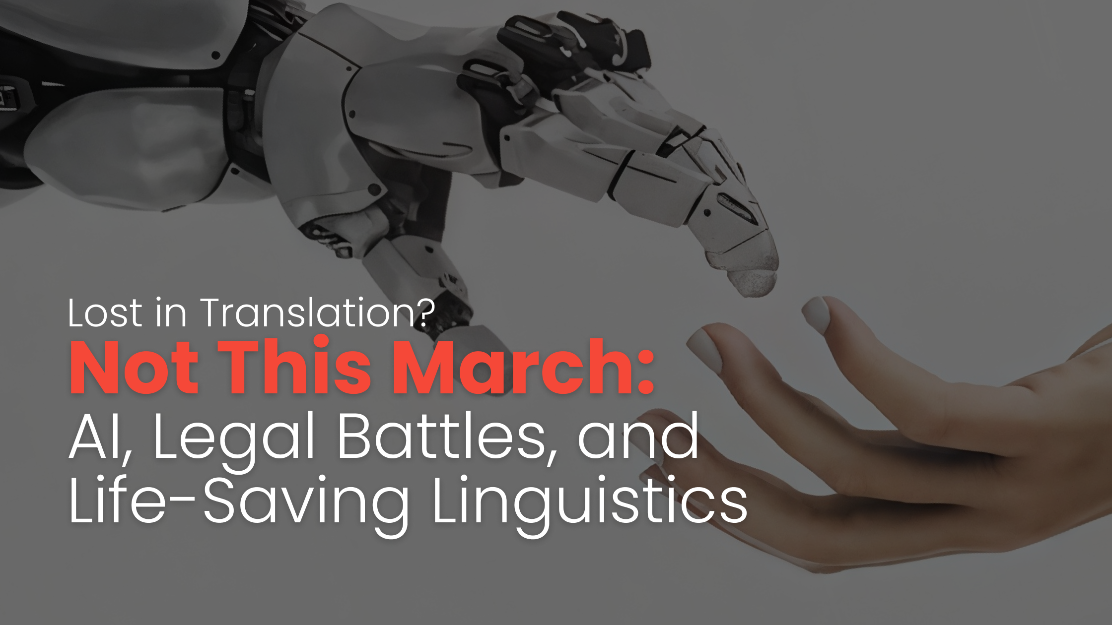 Industry Digest. Lost in Translation? Not This March: AI, Legal Battles, and Life-Saving Linguistics