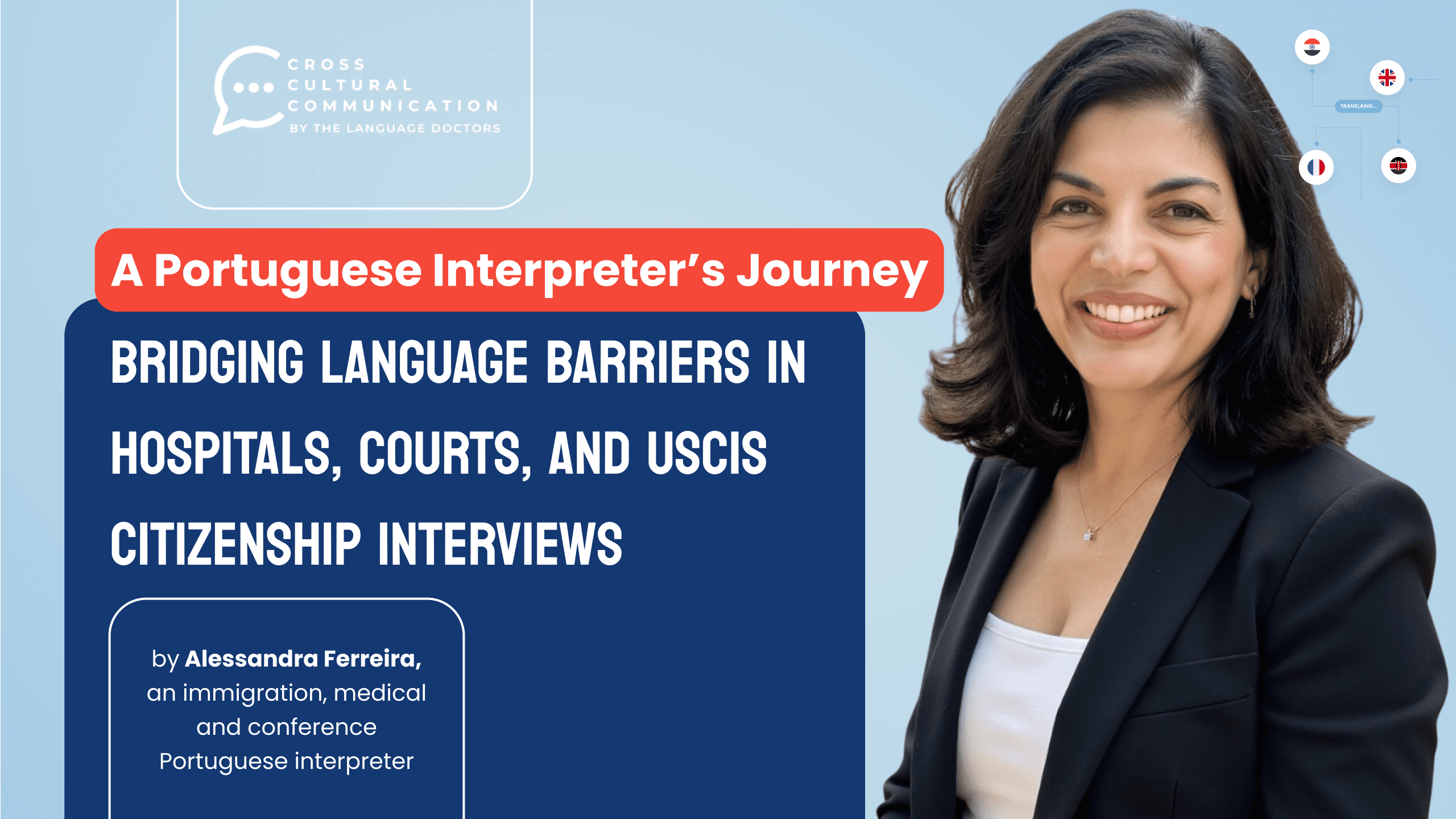 A Portuguese Interpreter’s Journey Bridging Language Barriers in Hospitals, Courts, and USCIS Citizenship Interviews