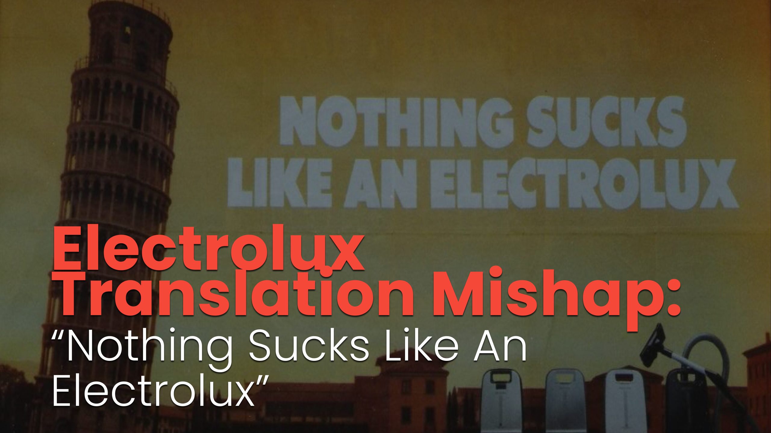 Electrolux Translation Mishap: Nothing Sucks Like an Electrolux